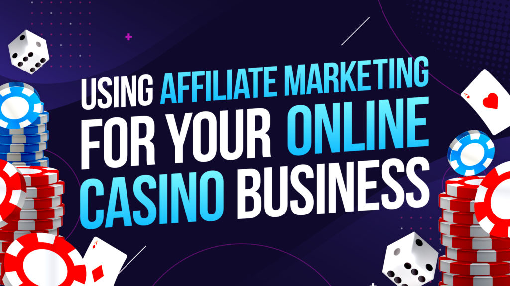 Affiliate Marketing For Online Gambling 